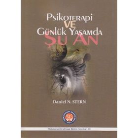 Psikoterapi ve Günlük Yaşamda Şu An - Daniel N. Stern Nadia