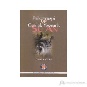 Psikoterapi ve Günlük Yaşamda Şu An - Daniel N. Stern Nadia