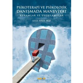 Psikoterapi ve Psikolojik Danışmada Maneviyat: Kuramlar ve Uygulamalar - İbrahim Halil Ekşi