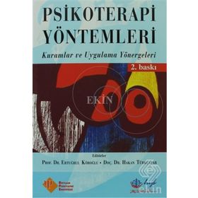 PSIKOTERAPI YÖNTEMLERİ KURAMLAR VE UYGULAMA YÖNERGELERİ - ERTUĞRUL KÖROĞLU; HAKAN TÜRKÇAPAR
