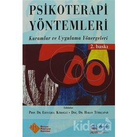 PSIKOTERAPI YÖNTEMLERİ KURAMLAR VE UYGULAMA YÖNERGELERİ - ERTUĞRUL KÖROĞLU; HAKAN TÜRKÇAPAR