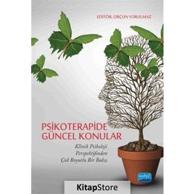 Psikoterapide Güncel Konular - Başak Öksüzler Ceren Gökdağ Elçin Yorulmaz Ezgi Göcek Gamze Gültekin Melikenaz Yalçın Nesibe Olgun Sedef Tulum Servet Kaçar Sıla Derin Umut Çıvgın Zeynep Erdoğan