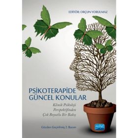 Psikoterapide Güncel Konular - Başak Öksüzler Ceren Gökdağ Elçin Yorulmaz Ezgi Göcek Gamze Gültekin Melikenaz Yalçın Nesibe Olgun Sedef Tulum Servet Kaçar Sıla Derin Umut Çıvgın Zeynep Erdoğan