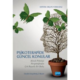 Psikoterapide Güncel Konular - Başak Öksüzler Ceren Gökdağ Elçin Yorulmaz Ezgi Göcek Gamze Gültekin Melikenaz Yalçın Nesibe Olgun Sedef Tulum Servet Kaçar Sıla Derin Umut Çıvgın Zeynep Erdoğan