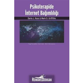 Psikoterapide İnternet Bağımlılığı - Daria J. Kuss