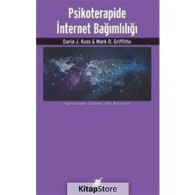 Psikoterapide İnternet Bağımlılığı - Daria J. Kuss