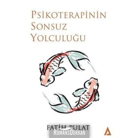 Psikoterapinin Sonsuz Yolculuğu - Fatih Pulat
