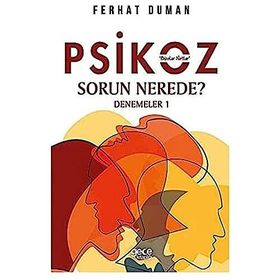 Psikoz - Sorun Nerede - Ferhat Duman