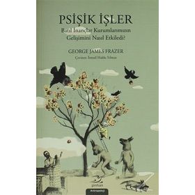 Psişik İşler - George James Frazer