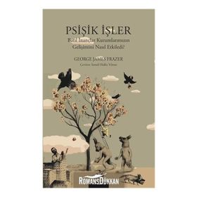 Psişik İşler - George James Frazer