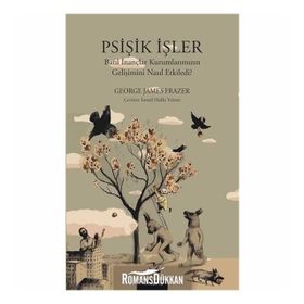 Psişik İşler - George James Frazer