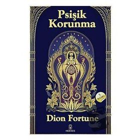 Psişik Korunma - Dion Fortune