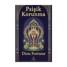 Psişik Korunma - Dion Fortune