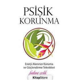 PSİŞİK KORUNMA ENERJI ALANINIZI KORUMA VE GÜÇLENDİRME TEKNIKLERI - FADIME EMIR