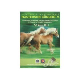 Psychoanalythic Psychhotherapy Masterson’s Days - 5 - Psikoanalitik Psikoterapi Masterson Günleri - 5 - kollektif