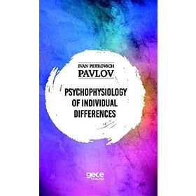 Psychophysiology of Individual Differences-Ivan Petrovich Pavlov
