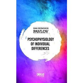 Psychophysiology of Individual Differences-Ivan Petrovich Pavlov