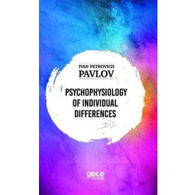 Psychophysiology of Individual Differences-Ivan Petrovich Pavlov