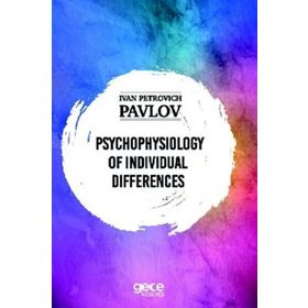Psychophysiology of Individual Differences-Ivan Petrovich Pavlov