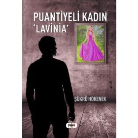 Puantiyeli Kadın Lavinia - Şükrü Hökenek