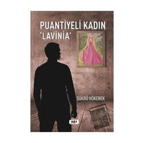 Puantiyeli Kadın Lavinia - Şükrü Hökenek