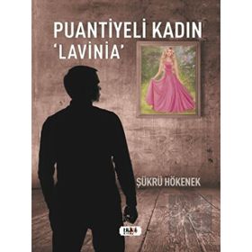 Puantiyeli Kadın Lavinia - Şükrü Hökenek