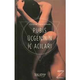 Pubis Üçgeninin İç Acıları - Özgür Danışman