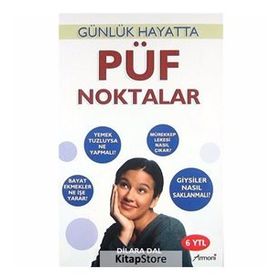 PÜF NOKTALAR GÜNLÜK HAYATTA - DILARA DAL