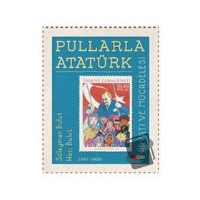 Pullarla Atatürk: Hayatı ve Mücadelesi Ciltli