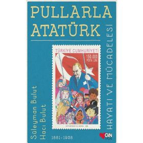 Pullarla Atatürk: Hayatı ve Mücadelesi Ciltli