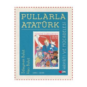 Pullarla Atatürk: Hayatı ve Mücadelesi Ciltli