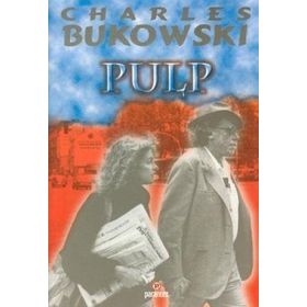 PULP - CHARLES BUKOWSKI