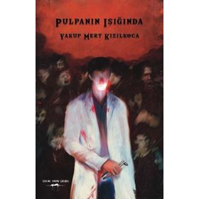 Pulpanın Işığında - Yakup Mert Kızılkoca