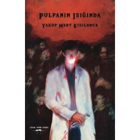 Pulpanın Işığında - Yakup Mert Kızılkoca