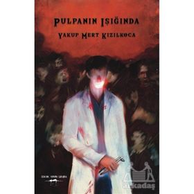 Pulpanın Işığında - Yakup Mert Kızılkoca