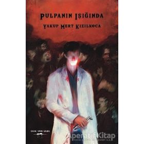 Pulpanın Işığında - Yakup Mert Kızılkoca