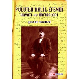 PULUTLU HALIL EFENDI HAYATI VE HATIRALARI - YURDAL DEMIREL