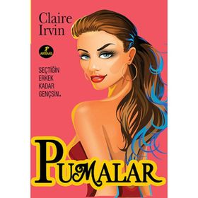 PUMALAR SEÇTIĞIN ERKEK KADAR GENÇSIN - CLAIRE IRVIN