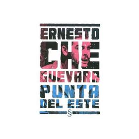 PUNTA DEL ESTE - ERNESTO CHE GUEVARA