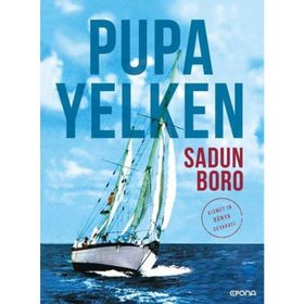 PUPA YELKEN KISMET`IN DÜNYA SEYAHATI - SADUN BORO
