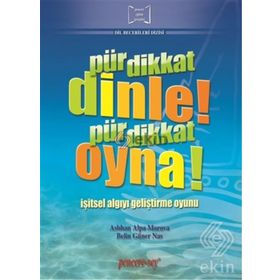 Pür Dikkat Dinle! Pir Dikkat Oyna! - Belin Güner Nas Aslıhan Alpa Morova