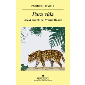 PURA VIDA WILLIAM WALKER´IN YAŞAMI VE ÖLÜMÜ - PATRICK DEVILLE