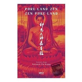 Pure Land Zen Pure Land - Patriarch Yin Kuang