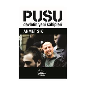 PUSU DEVLETIN YENI SAHIPLERI - AHMET ŞIK