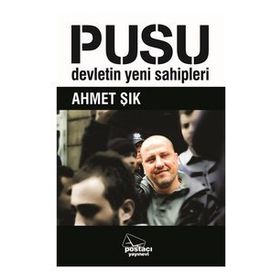 PUSU DEVLETIN YENI SAHIPLERI - AHMET ŞIK