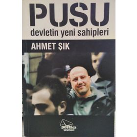 PUSU DEVLETIN YENI SAHIPLERI - AHMET ŞIK