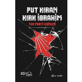 Put Kıran Kırk İbrahim - Tek Parti Dönemi - Kolektif