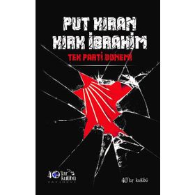 Put Kıran Kırk İbrahim - Tek Parti Dönemi - Kolektif
