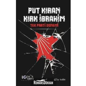Put Kıran Kırk İbrahim - Tek Parti Dönemi - Kolektif