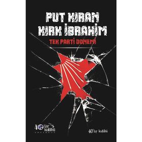 Put Kıran Kırk İbrahim - Tek Parti Dönemi - Kolektif